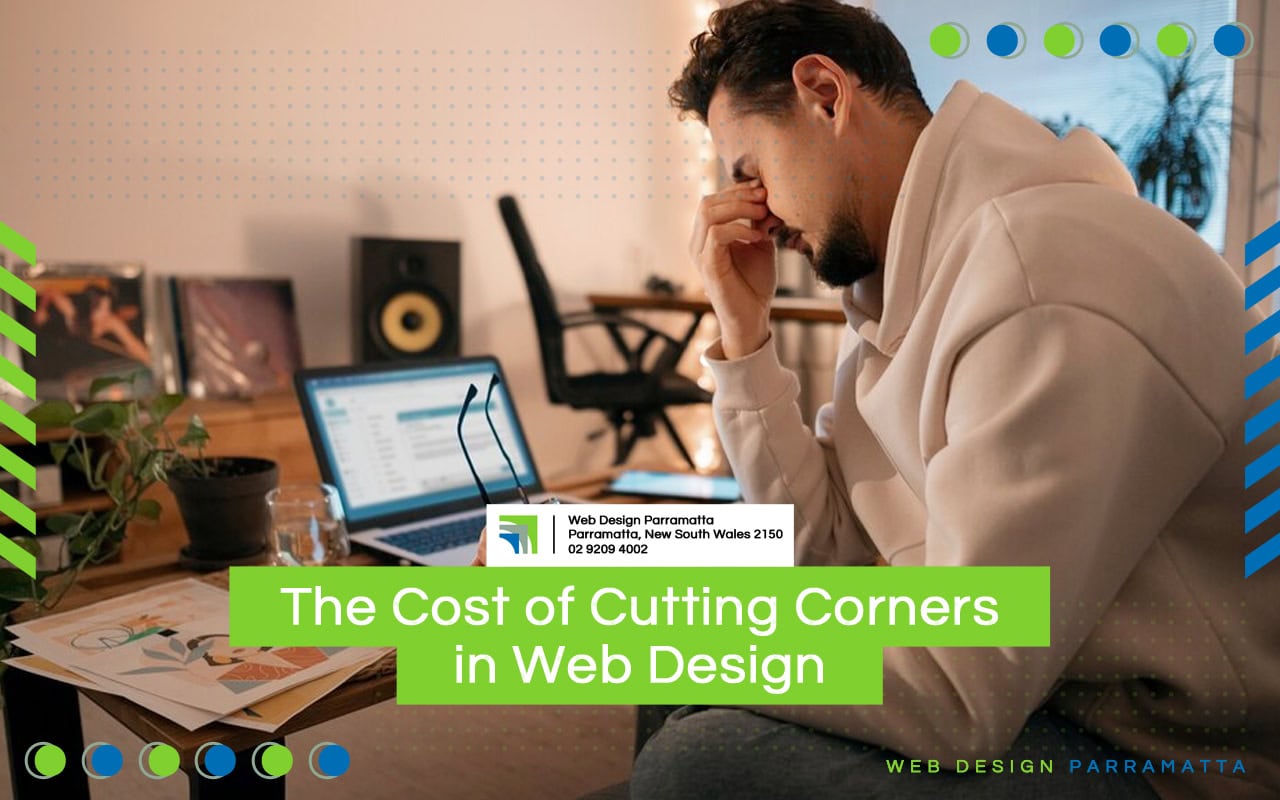 The Cost of Cutting Corners in Web Design